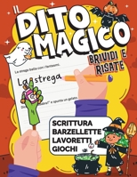 Il Dito Magico Brividi e Risate: Attività di scrittura, lavoretti, barzellette e giochi di Halloween per bambini dai 5 agli 8 anni (Italian Edition) 3985523541 Book Cover