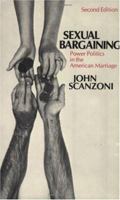 Sexual Bargaining: Power Politics in the American Marriage 0226735656 Book Cover