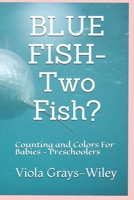 BLUE FISH- Two Fish?: Counting and Colors For Babies - Preschoolers B09251Y7BD Book Cover