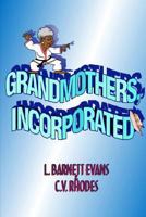 Grandmothers, Incorporated 0971958629 Book Cover