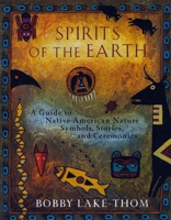 Spirits of the Earth: A Guide to Native American Nature Symbols, Stories, and Ceremonies 0452276500 Book Cover