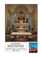 Saint Alphonsus, Wheeling, West Virginia: Capuchins, Closures, and Continuity 1956-2011+ 1434929485 Book Cover