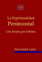 La Espiritualidad Pentecostal: Una Pasión por el Reino (Spanish Edition) 195335842X Book Cover