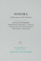 Sonora: A Description of the Province (Southwest Center Series) 0816511446 Book Cover