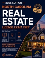 North Carolina Real Estate Exam Guide: Master the Exam with In-Depth Theory, 500 Expertly Explained Practice Questions, Flashcards, and Proven Strateg 1806477653 Book Cover