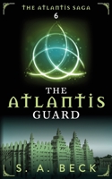 The Atlantis Guard (The Atlantis Saga) (Volume 6) 1987859510 Book Cover