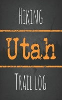 Hiking Utah trail log: Record your favorite outdoor hikes in the state of Utah, 5 x 8 travel size 1086886682 Book Cover