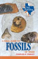 A Field Guide to Fossils of Texas (Gulf Publishing Field Guide Series) 0877191727 Book Cover