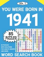 You Were Born In 1941: Word Search Book: Word Search for Seniors - Large Print 85 Puzzles & Solutions - Vol. 1 B09DJCN11Z Book Cover