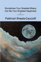 Sometimes your Greatest Misery can be your Greatest Happiness ll 0359568637 Book Cover