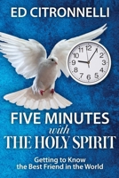 Five Minutes with the Holy Spirit: Getting to Know the Best Friend in the World B0CVNQ8QFY Book Cover