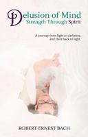 Delusion Of Mind Strength Through Spirit B0F79BLYD1 Book Cover