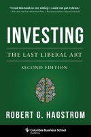 Investing: The Last Liberal Art 1587991381 Book Cover