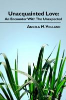Unacquainted Love 1434964574 Book Cover
