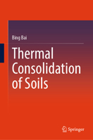 Thermal Consolidation of Soils 9819592364 Book Cover