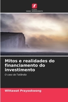 Mitos e realidades do financiamento do investimento (Portuguese Edition) 6208056349 Book Cover
