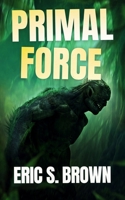 Primal Force 1922551848 Book Cover