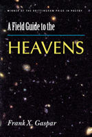 A Field Guide to the Heavens (Brittingham Prize in Poetry) 0299165248 Book Cover