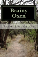 Brainy Oxen: A Collection Of Comical Poems 1492873225 Book Cover