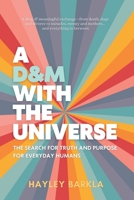 A D&M with The Universe: The Search for Truth and Purpose 1763562018 Book Cover