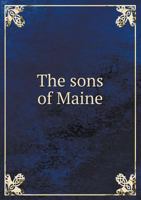 The Sons of Maine 5518782802 Book Cover