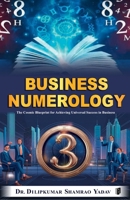 Business Numerology: The Cosmic Blueprint for Achieving Universal Success in Business B0DTFFZRPX Book Cover