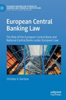 European Central Banking Law: The Role of the European Central Bank and National Central Banks under European Law 3030345637 Book Cover
