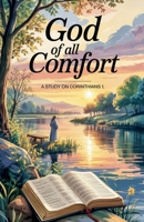 God of All Comfort (Bible Study Guides) B0F5YQMH11 Book Cover