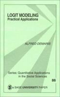 Logit Modeling: Practical Applications (Quantitative Applications in the Social Sciences) 0803943776 Book Cover