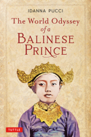 The World Odyssey of a Balinese Prince 0804852596 Book Cover