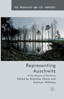 Representing Auschwitz: At the Margins of Testimony (The Holocaust and its Contexts) 1349452173 Book Cover