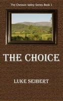 The Choice (The Chesson Valley Series) (Volume 1) 1725565994 Book Cover