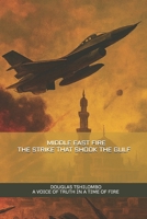 Middle East Fire: The Strike That Shook the Gulf B0FRTXY3QZ Book Cover