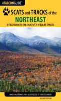 Scats and Tracks of the Northeast: A Field Guide to the Signs of 70 Wildlife Species (Scats and Tracks Series) 149300994X Book Cover