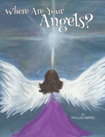 Where Are Your Angels? 1646283031 Book Cover