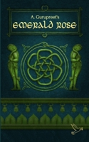 A. Gurupreet's Emerald Rose: Paperback Edition 1105597199 Book Cover