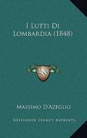 I Lutti Di Lombardia (1848) 1147653755 Book Cover