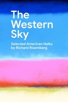 The Western Sky: A Selection of American Haiku 0557989582 Book Cover