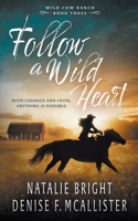 Follow a Wild Heart: A Christian Contemporary Western Romance Series 1647346614 Book Cover