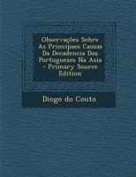 Observações Sobre As Principaes Causas Da Decadencia Dos Portuguezes Na Asia 1018360689 Book Cover