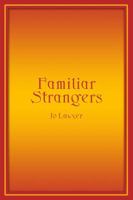 Familiar Strangers 1434963543 Book Cover