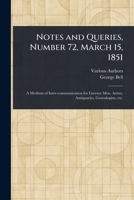 Notes and Queries, Number 72, March 15, 1851 1022974793 Book Cover