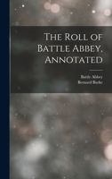 The Roll of Battle Abbey, Annotated 101658105X Book Cover