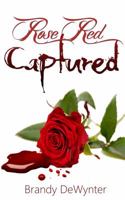 Rose Red Captured 099808431X Book Cover