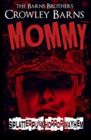 MOMMY: Splatterpunk Horror Mayhem (Daddy's Girl) B0F47T994P Book Cover