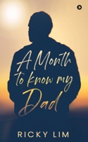 A Month to Know My Dad 1648926401 Book Cover