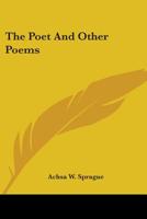 The Poet and Other Poems 1425532888 Book Cover