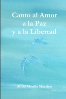 Canto al Amor a la Paz y a la Libertad 1291447849 Book Cover