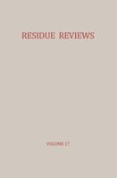 Residue Reviews / Rückstands-Berichte: Residues of Pesticides and other Foreign Chemicals in Foods and Feeds / Rückstände von Pesticiden und Anderen Fremdstoffen in Nahrungs- und Futtermitteln 1461584213 Book Cover