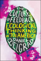 The Culture of Feedback: Ecological Thinking in Seventies America 022665253X Book Cover